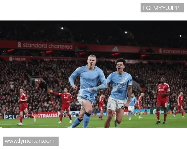 曼城迎战利物浦：激战英超巅峰对决 谁能拔得头筹